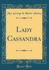 Image for Lady Cassandra (Classic Reprint)