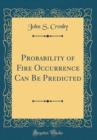 Image for Probability of Fire Occurrence Can Be Predicted (Classic Reprint)