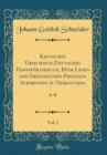 Image for Kritisches Griechisch-Deutsches Handworterbuch, Beym Lesen der Griechischen Profanen Scribenten zu Gebrauchen, Vol. 1: A-K (Classic Reprint)