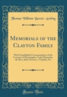 Image for Memorials of the Clayton Family: With Unpublished Correspondence of the Countess of Huntingdon, Lady Glenorchy, the Revs, John Newton, a Toplady, Etc (Classic Reprint)
