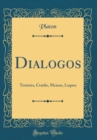 Image for Dialogos: Teetetes, Cratilo, Menon, Laques (Classic Reprint)