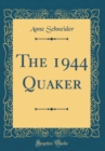 Image for The 1944 Quaker (Classic Reprint)