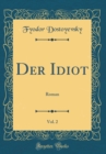 Image for Der Idiot, Vol. 2: Roman (Classic Reprint)