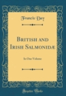 Image for British and Irish Salmonidæ: In One Volume (Classic Reprint)