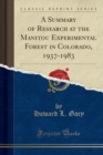 Image for A Summary of Research at the Manitou Experimental Forest in Colorado, 1937-1983 (Classic Reprint)