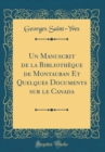 Image for Un Manuscrit de la Bibliotheque de Montauban Et Quelques Documents sur le Canada (Classic Reprint)