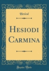 Image for Hesiodi Carmina (Classic Reprint)