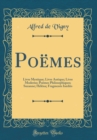 Image for Poemes: Livre Mystique; Livre Antique; Livre Moderne; Poemes Philosophiques; Suzanne; Helena; Fragments Inedits (Classic Reprint)
