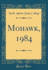 Image for Mohawk, 1984 (Classic Reprint)