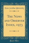Image for The News and Observer Index, 1973 (Classic Reprint)