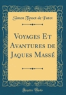Image for Voyages Et Avantures de Jaques Masse (Classic Reprint)
