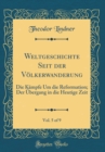 Image for Weltgeschichte Seit der Volkerwanderung, Vol. 5 of 9: Die Kampfe Um die Reformation; Der Ubergang in die Heutige Zeit (Classic Reprint)