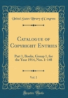Image for Catalogue of Copyright Entries, Vol. 2: Part 1, Books, Group 1, for the Year 1914, Nos. 1-148 (Classic Reprint)