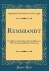 Image for Rembrandt: Des Meisters Gemalde in 643 Abbildungen; Mit Einer Biographischen Einleitung (Classic Reprint)