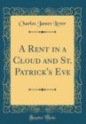 Image for A Rent in a Cloud and St. Patrick&#39;s Eve (Classic Reprint)