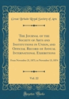 Image for The Journal of the Society of Arts and Institutions in Union, and Official Record of Annual International Exhibitions, Vol. 22: From November 21, 1873, to November 13, 1874 (Classic Reprint)