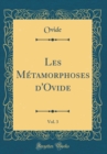 Image for Les Metamorphoses d&#39;Ovide, Vol. 3 (Classic Reprint)