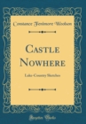 Image for Castle Nowhere: Lake-Country Sketches (Classic Reprint)