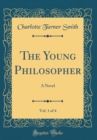 Image for The Young Philosopher, Vol. 1 of 4: A Novel (Classic Reprint)