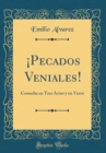 Image for ¡Pecados Veniales!: Comedia en Tres Actos y en Verso (Classic Reprint)