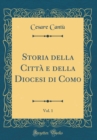 Image for Storia della Citta e della Diocesi di Como, Vol. 1 (Classic Reprint)