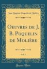 Image for Oeuvres de J. B. Poquelin de Moliere, Vol. 1 (Classic Reprint)