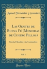 Image for Las Gentes de Buena Fe (Memorias de Cuatro Pillos), Vol. 1: Novela Filosofica y de Costumbres (Classic Reprint)