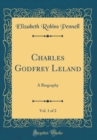 Image for Charles Godfrey Leland, Vol. 1 of 2: A Biography (Classic Reprint)