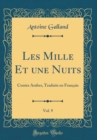 Image for Les Mille Et une Nuits, Vol. 9: Contes Arabes, Traduits en Francais (Classic Reprint)