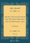 Image for Archiv fur das Studium der Neueren Sprachen und Literaturen, 1921, Vol. 141: 75. Jahrgang (Classic Reprint)