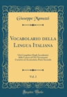 Image for Vocabolario della Lingua Italiana, Vol. 2: Gia Compilato Dagli Accademici della Crusca ed Ora Novamente Corretto ed Accresciuto; Parte Seconda (Classic Reprint)