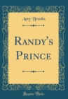 Image for Randy&#39;s Prince (Classic Reprint)