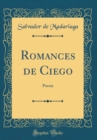 Image for Romances de Ciego: Poesia (Classic Reprint)