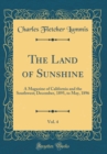 Image for The Land of Sunshine, Vol. 4: A Magazine of California and the Southwest; December, 1895, to May, 1896 (Classic Reprint)