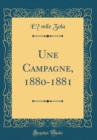 Image for Une Campagne, 1880-1881 (Classic Reprint)