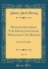 Image for Realencyklopadie Fur Protestantische Theologie Und Kirche, Vol. 15: Patristik-Predigt (Classic Reprint)