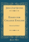 Image for Essays for College English: Selected and Edited (Classic Reprint)