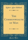 Image for The Commonwealth of Man (Classic Reprint)