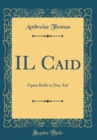 Image for IL Caid: Opera Buffa in Due Atti (Classic Reprint)