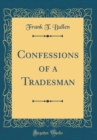 Image for Confessions of a Tradesman (Classic Reprint)