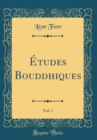 Image for Etudes Bouddhiques, Vol. 1 (Classic Reprint)