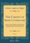 Image for The Cabinet of Irish Literature, Vol. 4: Selections From the Works of the Chief Poets, Orators, and Prose Writers of Ireland; With Biographical Sketches and Literary Notices (Classic Reprint)