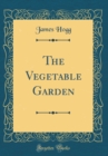 Image for The Vegetable Garden (Classic Reprint)
