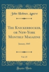 Image for The Knickerbocker, or New-York Monthly Magazine, Vol. 25: January, 1845 (Classic Reprint)