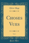 Image for Choses Vues, Vol. 1 (Classic Reprint)