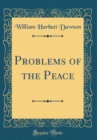 Image for Problems of the Peace (Classic Reprint)