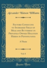 Image for Factors Conducive to Increased Yield of Milk and Butterfat in Privately Owned Holstein Herds in Pennsylvania, Vol. 8: A Thesis (Classic Reprint)