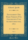 Image for Zeitschrift Des Harz-Vereins Fur Geschichte Und Altertumskunde, 1871, Vol. 4 (Classic Reprint)