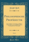 Image for Philosophische Propadeutik, Vol. 2: Ein Leitfaden zu Vortragen an Hohern Lehranstalten, und zum Selbststudium; Encylopaadie der Philosophie (Classic Reprint)