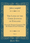 Image for The Lives of the Chief Justices of England, Vol. 3: From the Norman Conquest Till the Death of Lord Tenterden (Classic Reprint)